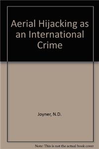 Aerial Hijacking as an International Crime