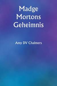 Madge Mortons Geheimnis