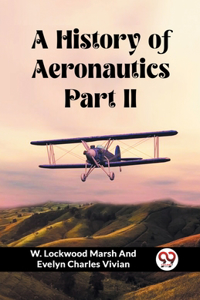A History of Aeronautics Part II (Edition2023)