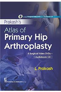 Prakash's Atlas of Primary Hip Arthroplasty