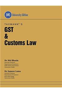 GST & Customs Law (University Edition) by Dr. NITI Bhasin & Dr. Sameer Lama