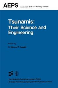 Tsunamis: Their Science and Engineering