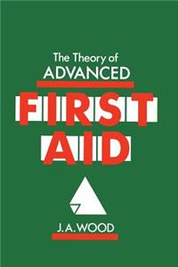 The Theory of Advanced First Aid