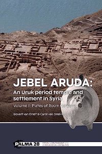 Jebel Aruda: An Uruk Period Temple and Settlement in Syria