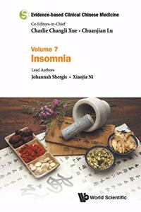 Evidence-Based Clinical Chinese Medicine - Volume 7: Insomnia