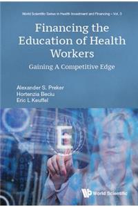 Financing the Education of Health Workers: Gaining a Competitive Edge