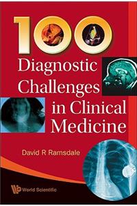 100 Diagnostic Challenges in Clinical...