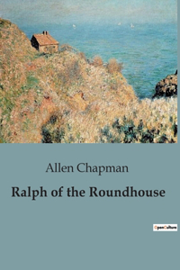 Ralph of the Roundhouse