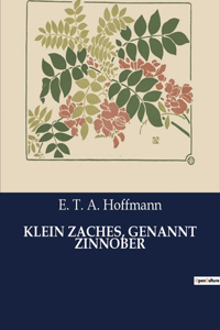 Klein Zaches, Genannt Zinnober