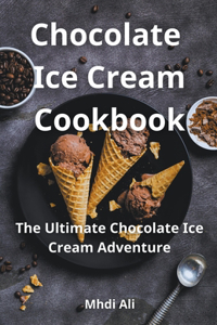 Chocolate Ice Cream Cookbook