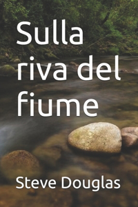 Sulla riva del fiume