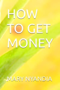 How to Get Money