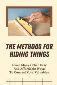 The Methods For Hiding Things