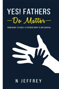 YES! FATHERS Do Matter