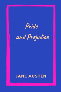 Pride and Prejudice by Jane Austen