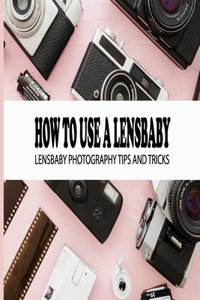 How To Use A Lensbaby
