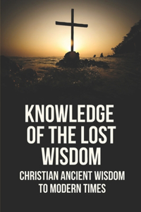 Knowledge Of The Lost Wisdom