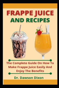 Frappe Juice And Recipes