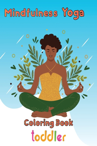 Mindfulness Yoga Coloring book Toddler