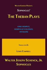 Walter Schenck's Presents Sophocles' THE THEBAN PLAYS