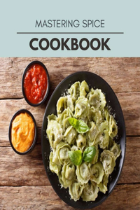 Mastering Spice Cookbook