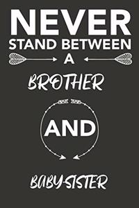 never stand between a brother and baby-sister