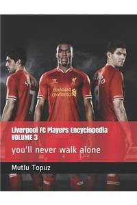 Liverpool FC Players Encyclopedia VOLUME 3