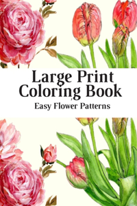 Large Print Coloring Book Easy Flower Patterns