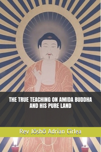 True Teaching on Amida Buddha and His Pure Land
