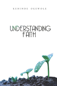Understanding Faith