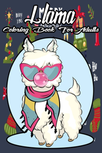 Llama Coloring Book For adults: An Adult Coloring Book with more fun llama Illustrations for Stress Relief and Relaxation. Coloring book for adults