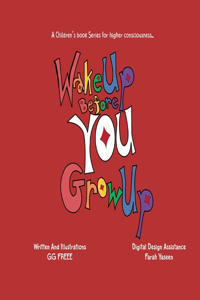 Wake Up Before You Grow Up