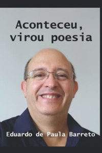 Aconteceu, virou poesia.