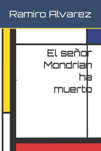 El señor Mondrian ha muerto