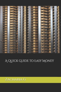 Quick Guide to Easy Money