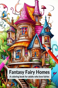 Fantasy Fairy Homes