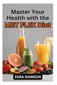 Master Your Health with the MET FLEX Diet