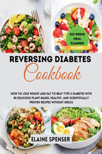 Reversing Diabetes Cookbook