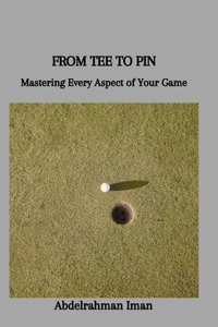From Tee to Pin