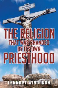 Religion That Was Changed By Its Own Priesthood