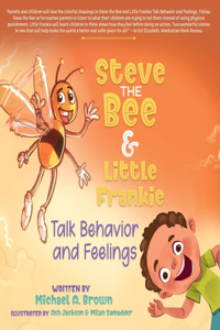 Steve the Bee and Little Frankie Talk Behavior and Feelings