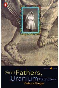 Desert Fathers, Uranium Daughters