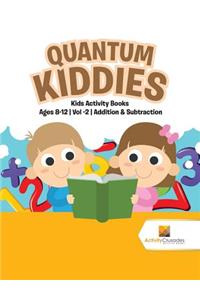 Quantum Kiddies