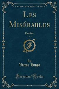 Les MisÃ©rables, Vol. 2: Fantine (Classic Reprint)