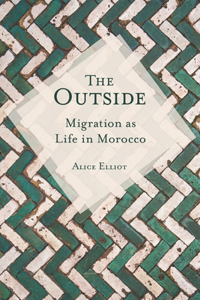 Outside: Migration as Life in Morocco