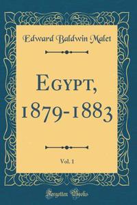 Egypt, 1879-1883, Vol. 1 (Classic Reprint)