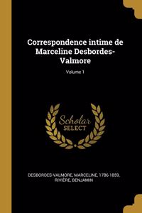 Correspondence intime de Marceline Desbordes-Valmore; Volume 1