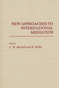 New Approaches to International Mediation