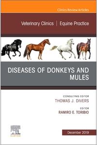 Diseases of Donkeys and Mules, an Issue of Veterinary Clinics of North America: Equine Practice