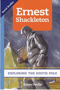 Social Studies 2013 Leveled Reader Grade 1 Chapter 3 Advanced-Level: Ernest Shackleton Explora El Polo Sur